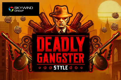 Deadly Gangster Style